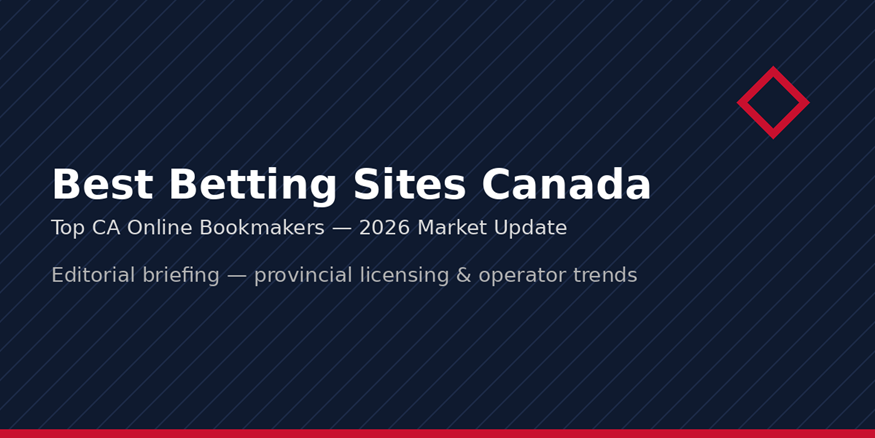 Best Betting Sites Canada: Top CA Online Bookmakers Reshape the Market